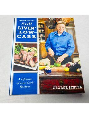 George Stellas Still Livin Low-Carb Recipes Cookbook 2012 Paperback